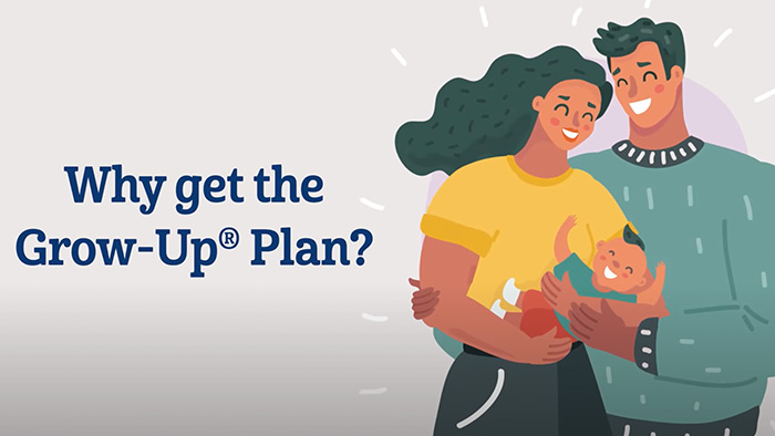 Why Get the Grow-Up® Plan